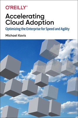 Accelerating Cloud Adoption | Optimizing the Enterprise for Speed and Agility