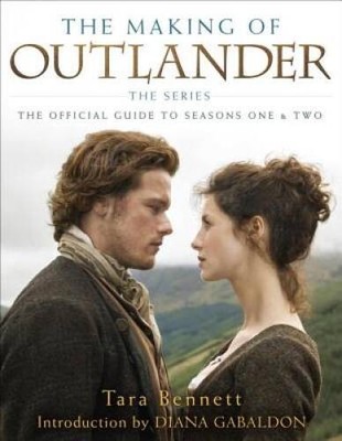 The Making of Outlander: The Series: The Official Guide to Seaso - VERY GOOD
