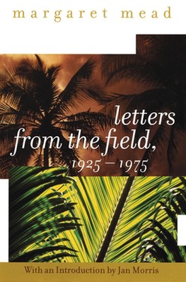 Letters from the Field, 1925-1975 by Margaret Mead (English) Paperback Book