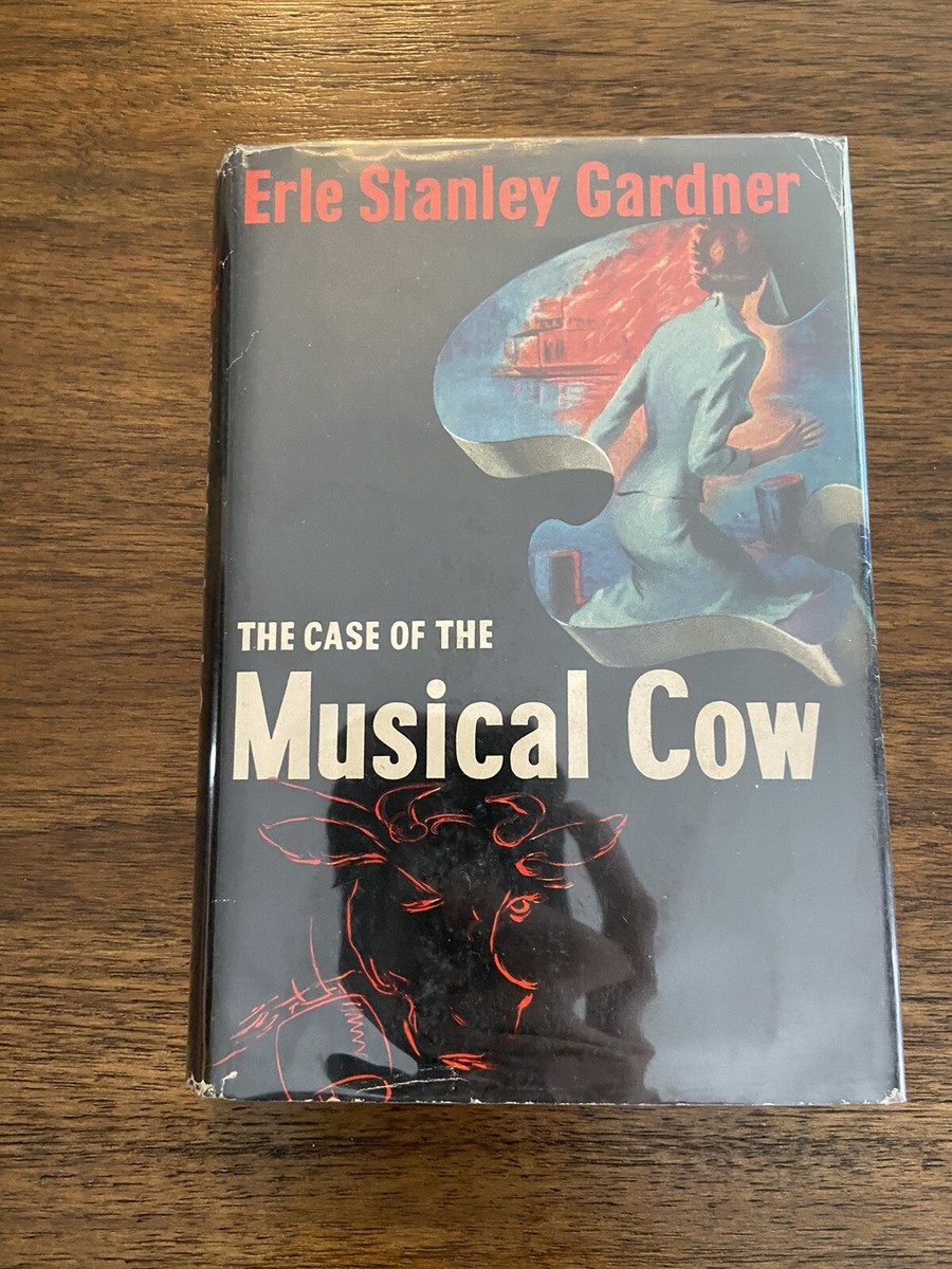 The Case of the Musical Cow By Erle Stanley Gardner First Edition