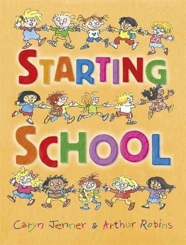 Starting School by Caryn Jenner, Arthur Robins 9781445100951 | Brand ...