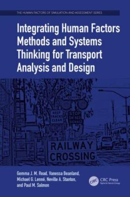 Integrating Human Factors Methods and Systems Thinking for Transport Analysis...