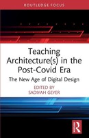 Teaching Architecture(S) In The Post-Covid Era The New Age Of Digital Design