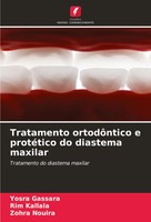Tratamento OrtodôNtico E ProtéTico Do Diastema Maxilar Yosra Gassara (U. A.)