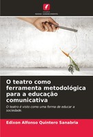 O Teatro Como Ferramenta MetodolóGica Para A EducaçãO Comunicativa Sanabria Buch