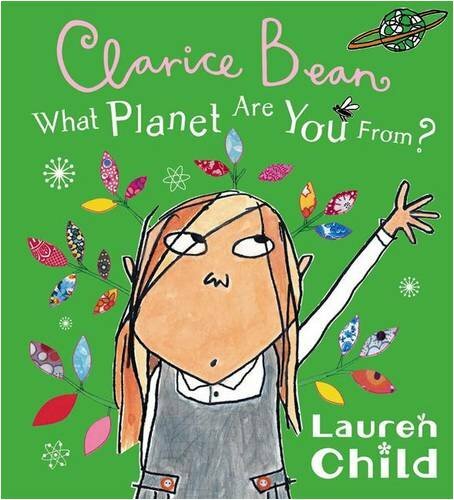 What Planet are You from Clarice Bean? By Lauren Child. 9781408300053