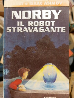 Janet E Isaac Asimov Norby Il Robot Stravagante Libri Per Ragazzi Mondadori -w1