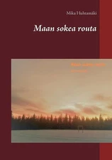 Maan sokea routa by Mika Huhtam?ki (Finnish) Paperback Book