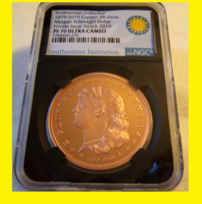 Morgan 1 oz Copper School Girl NGC PF 70 US Smithsonian 1879 2019
