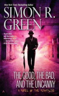 The Good, the Bad, and the Uncanny [A Nightside Book]