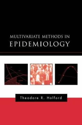 Multivariate Methods in Epidemiology, Hardcover by Holford, Theodore R., Bran...
