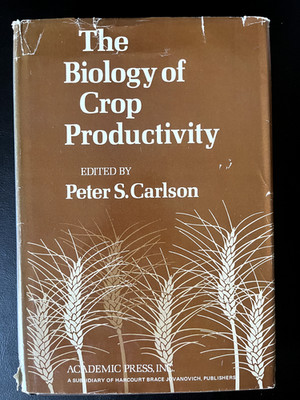 The Biology of Crop Productivity. Peter S. Carlson (hardcover)