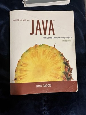 Starting Out with Java : From Control Structures Through Objects by Tony Gaddis