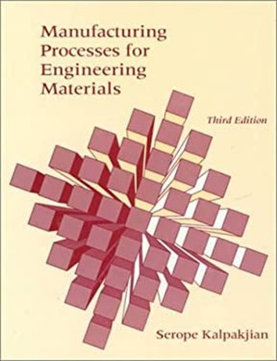 Manufacturing Processes for Engineering Materials Hardcover Serop