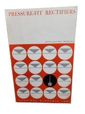 Pressure-Fit Rectifiers Application Manual David L Mohn TUNG-SOL Electric 1963