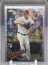 2010 TOPPS CHROME MLB Baseball #210 Brian Matusz Orioles RC X-Fractor Refractor