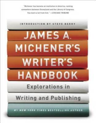 James A. Michener's Writer's Handbook: Explorations in Writing an - VERY GOOD