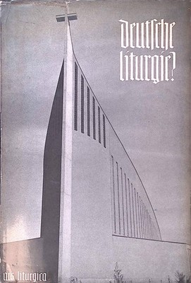 Deutsche Liturgie ? Sind wir auf dem Weg dahin ? Bogler, Theodor: