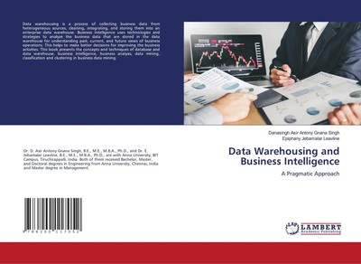 Data Warehousing and Business Intelligence A Pragmatic Approach Singh (u. a.)