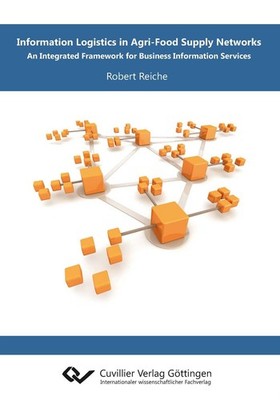 Information Logistics in Agri-Food Supply Networks. - Integrated Framework for B