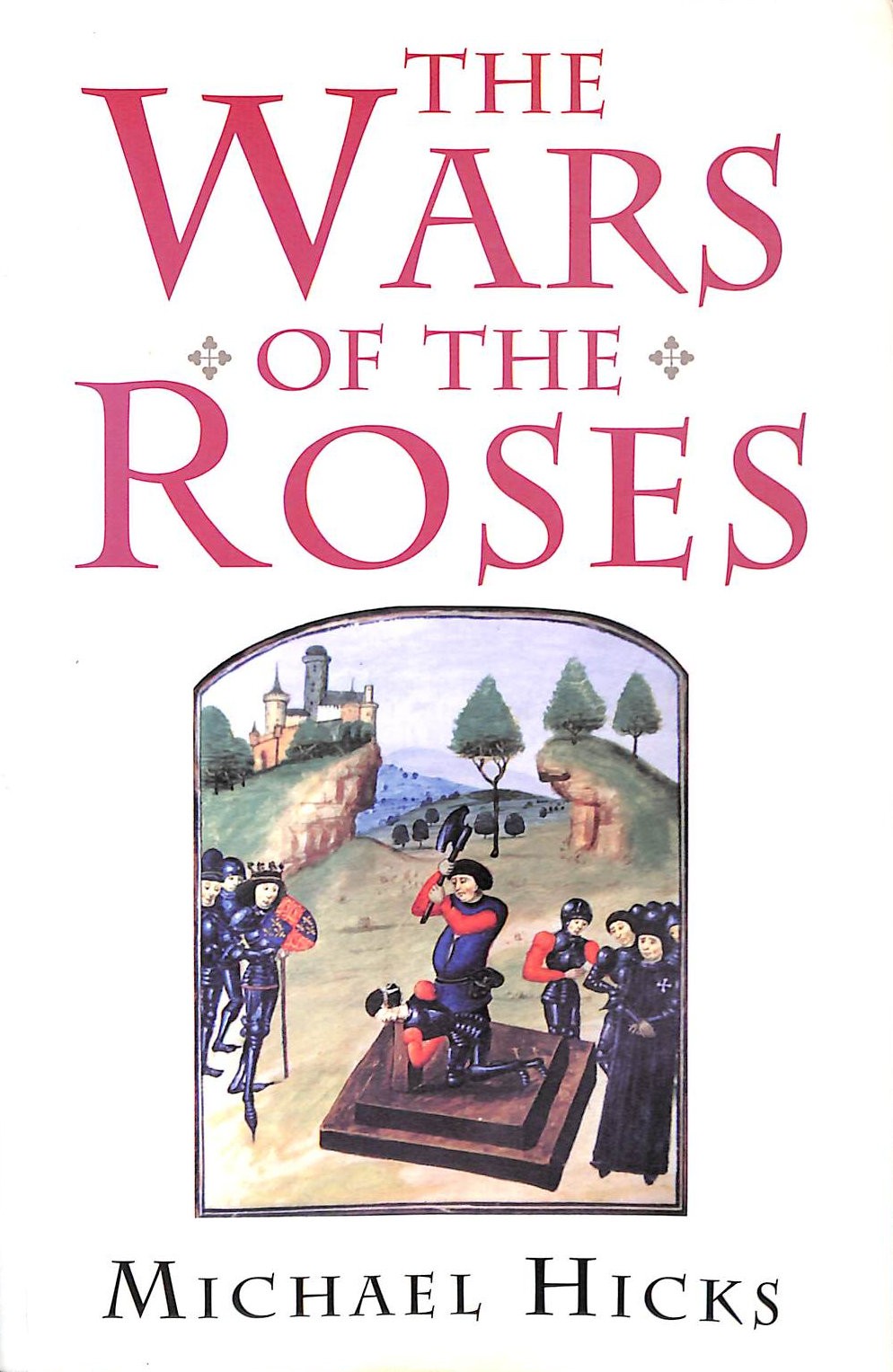 The Wars of the Roses by Hicks, Michael