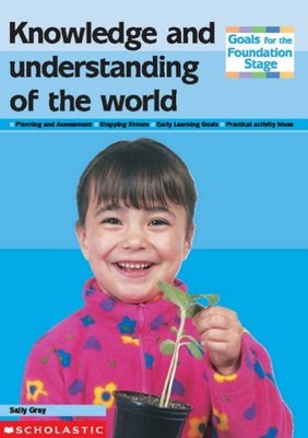 Knowledge and Understanding of the World (Goals for the Foundation Stage), Gray,