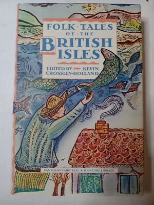 Folk-Tales of the British Isles by Kevin Crossley-Holland 1st American Hardcover