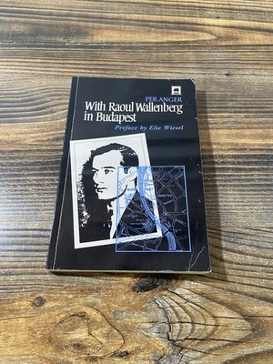 SIGNED With Raoul Wallenberg In Budapest By Per Anger Holocaust Memoir 1981