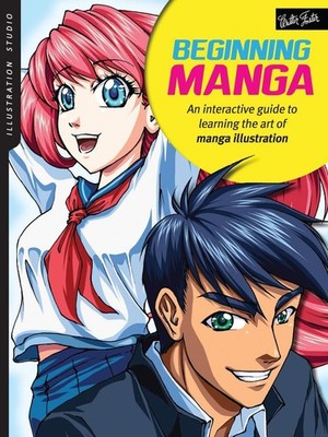 Illustration Studio: Beginning Manga: An interactive guide to learning the art o
