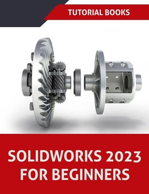 SOLIDWORKS 2023 For Beginners (COLORED) Tutorial Books Taschenbuch Englisch 2023