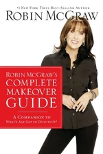 Robin McGraw's Complete Makeover Guide: A Companion to What's Age Got to Do ...