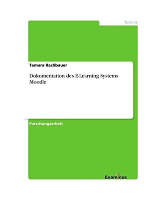 Dokumentation des E-Learning Systems Moodle, Tamara Rachbauer
