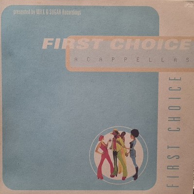 First Choice - Acappellas - German 12'' Vinyl - 2001 - Milk & Sugar Recordings