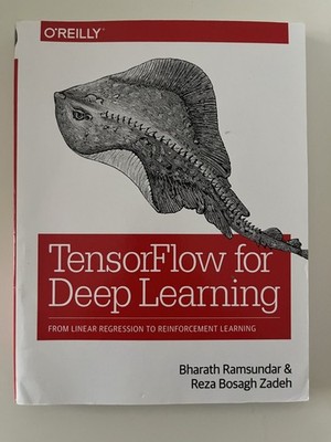 TensorFlow for Deep Learning : From Linear Regression to Reinforcement Learning