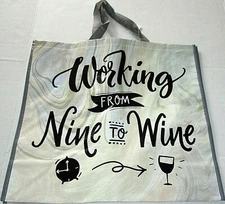 Reusable Tote Bag 19" X 18" X 7"  WORKING FROM NINE TO WINE
