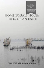 Home Equals Holes: Tales of an Exile by Sueddie Vershima Agema Paperback Book