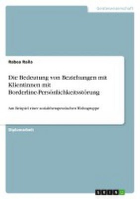 Die Bedeutung von Beziehungen mit Klientinnen mit Borderline-Persönlichkeit