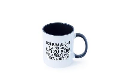 Sein wie andere mich gern hätten | Selbstbewusst | Rebell Tasse - Geschenk