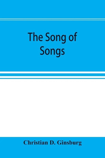 Christian D. Ginsburg | The Song Of Songs | Taschenbuch | Englisch (2019)-image