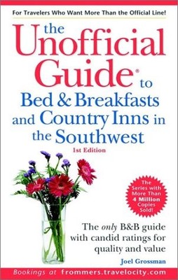THE UNOFFICIAL GUIDE TO BED & BREAKFASTS AND COUNTRY INNS By Joel Grossman