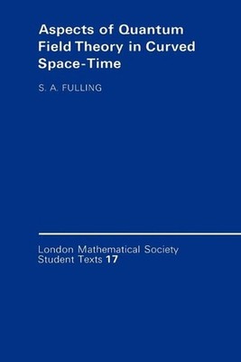 Aspects of Quantum Field Theory in Curved Spacetime by Stephen A. Fulling (Engli
