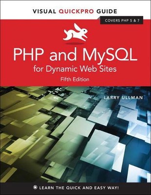 PHP and MySQL for Dynamic Web Sites: Visual QuickPro Guide by Larry Ullman (Engl