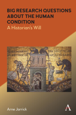 Big Research Questions About The Human Condition: A Historian's Will