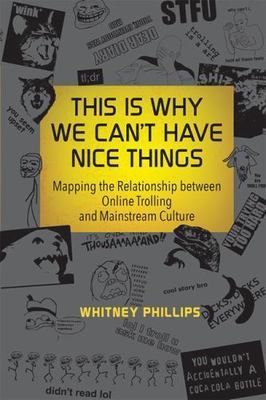 This Is Why We Can't Have Nice Things: Mapping the Relationship Between...