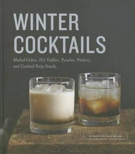 Winter Cocktails: Mulled Ciders, Hot Toddies, Punches, Pitchers, and - VERY GOOD