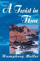 Humphrey Muller | A Twist In Time | Taschenbuch | Englisch (1999) | Iuniverse