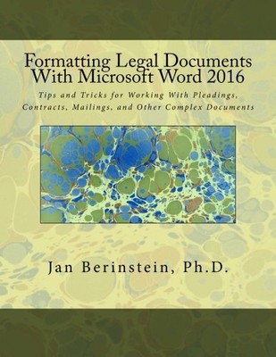 Formatting Legal Documents With Microsoft Word 2016: Tips and Tricks for Worki..