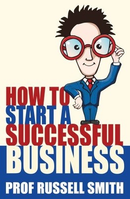 How to Start a Successful Business by Prof Russell Smith Paperback Book The Fast