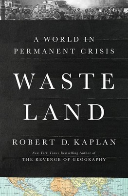 Waste Land, Robert D. Kaplan