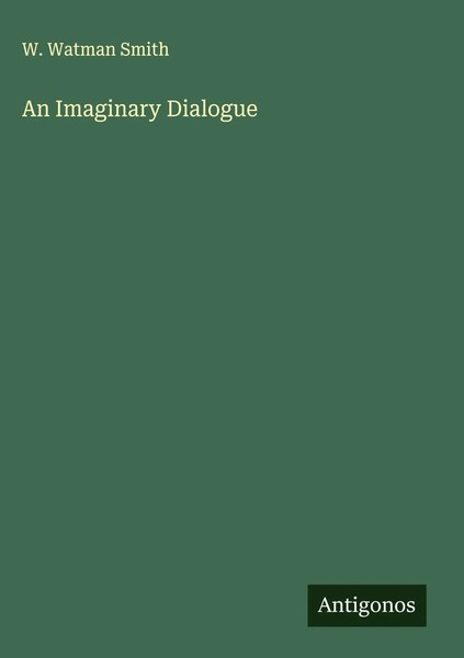 W. Watman Smith | An Imaginary Dialogue | Buch | Englisch (2025)-image